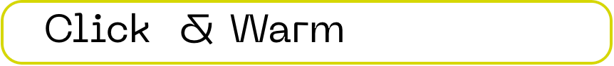 Button with 'Click & Warm' text and a yellow border